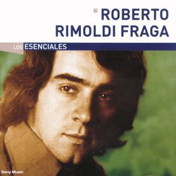 Los Esenciales - Roberto Rimoldi Fraga