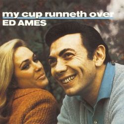 My Cup Runneth Over - Ed Ames