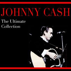 The Ultimate Collection - Johnny Cash