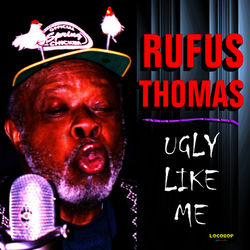 Ugly Like Me - Rufus Thomas