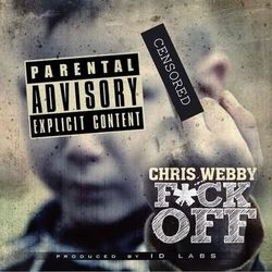 F*ck Off - Chris Webby