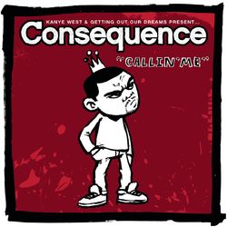 Callin' Me (Clean Version) - Consequence