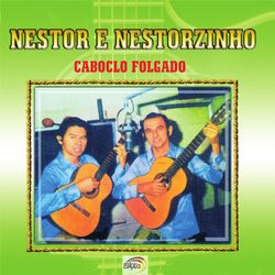 Caboclo Folgado - Nestor e Nestorzinho