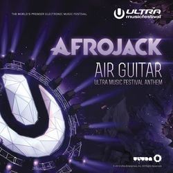 Air Guitar (Ultra Music Festival Anthem) - Afrojack