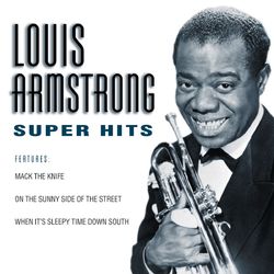 Super Hits - Louis Armstrong & His All Stars