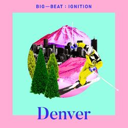 Big Beat Ignition: Denver - Manic Focus
