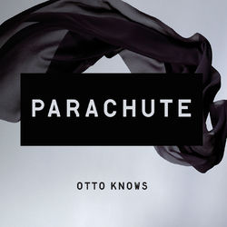 Parachute - Otto Knows