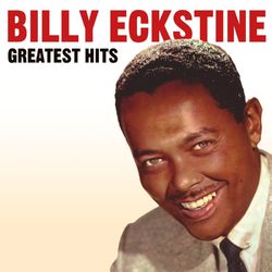 Billy Eckstine Greatest Hits - Billy Eckstine