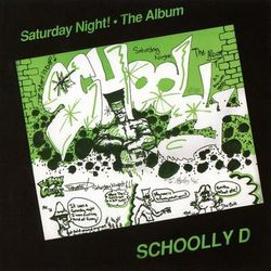 Saturday Night! The Album (Expanded Edition) - Schoolly D
