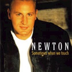 Sometimes When We Touch - Newton