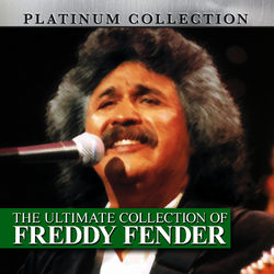 The Ultimate Collection of Freddy Fender - Freddy Fender