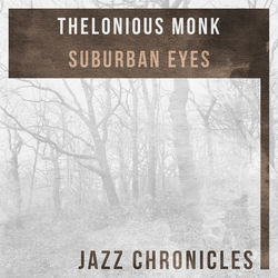 Suburban Eyes (Live) - Thelonious Monk