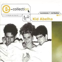 E-collection - Kid Abelha