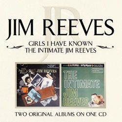 Girls I Have Known/ The Intimate Jim Reeves - Jim Reeves