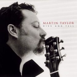Kiss And Tell - Martin Taylor