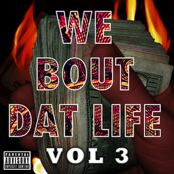 We Bout Dat Life Vol 3 - Gucci Mane