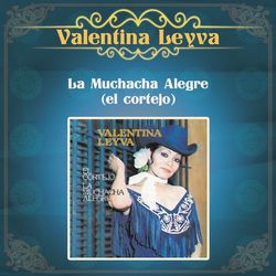 La Muchacha Alegre (El Cortejo) - Valentina Leyva