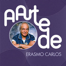 A Arte De Erasmo Carlos - Erasmo Carlos