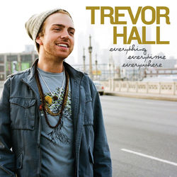 Everything Everytime Everywhere - Trevor Hall