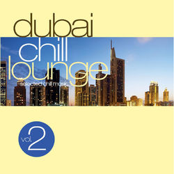 Dubai Chill Lounge, Vol. 2 - Cafe Americaine
