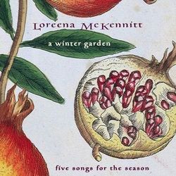 A Winter Garden - Five Songs for the Season - Loreena McKennitt