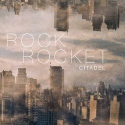 Citadel - Rock Rocket