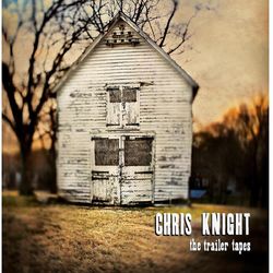 The Trailer Tapes - Chris Knight