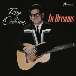 In Dreams - Roy Orbison
