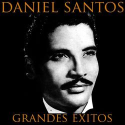 Grandes Exitos - Daniel Santos