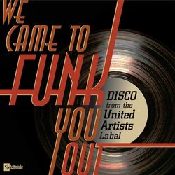 We Came To Funk You Out: Disco From The United Artists Label - Brass Construction