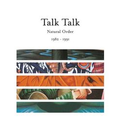 Natural Order 1982 - 1991 - Talk Talk