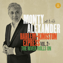 Harlem-Kingston Express Vol. 2: The River Rolls On - Monty Alexander