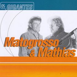 Gigantes - Matogrosso e Mathias