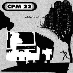 CPM 22 - Cidade Cinza