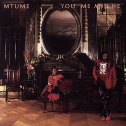 You, Me And He - Mtume