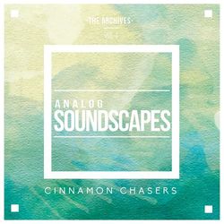 The Archives, Vol. 4: Analog Soundscapes - Cinnamon Chasers