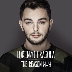 The Reason Why - Lorenzo Fragola