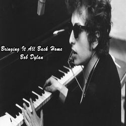 Bringing It All Back Home - Bob Dylan - Bob Dylan