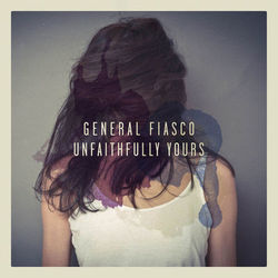 Unfaithfully Yours - General Fiasco