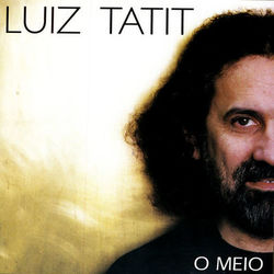O Meio - Luiz Tatit