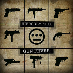 Gun Fever - Hieroglyphics