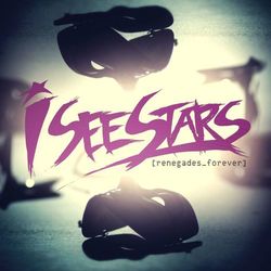 Renegades Forever - I See Stars