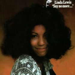 Say No More - Linda Lewis
