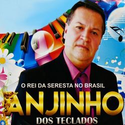 Rei da Seresta no Brasil - Anjinho dos Teclados