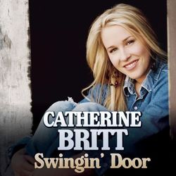 Swingin' Door - Catherine Britt