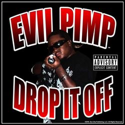 Drop It Off - Evil Pimp
