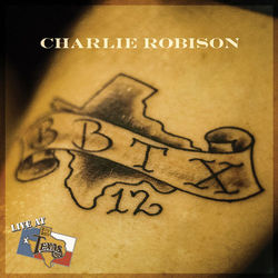 Live at Billy Bob's Texas - Charlie Robison
