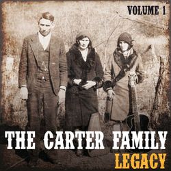 The Carter Family Legacy, Vol. 1 - The Carter Family