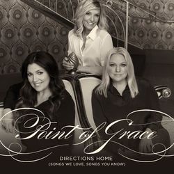 Directions Home (Songs We Love, Songs You Know) - Point Of Grace