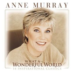 What A Wonderful World - Anne Murray